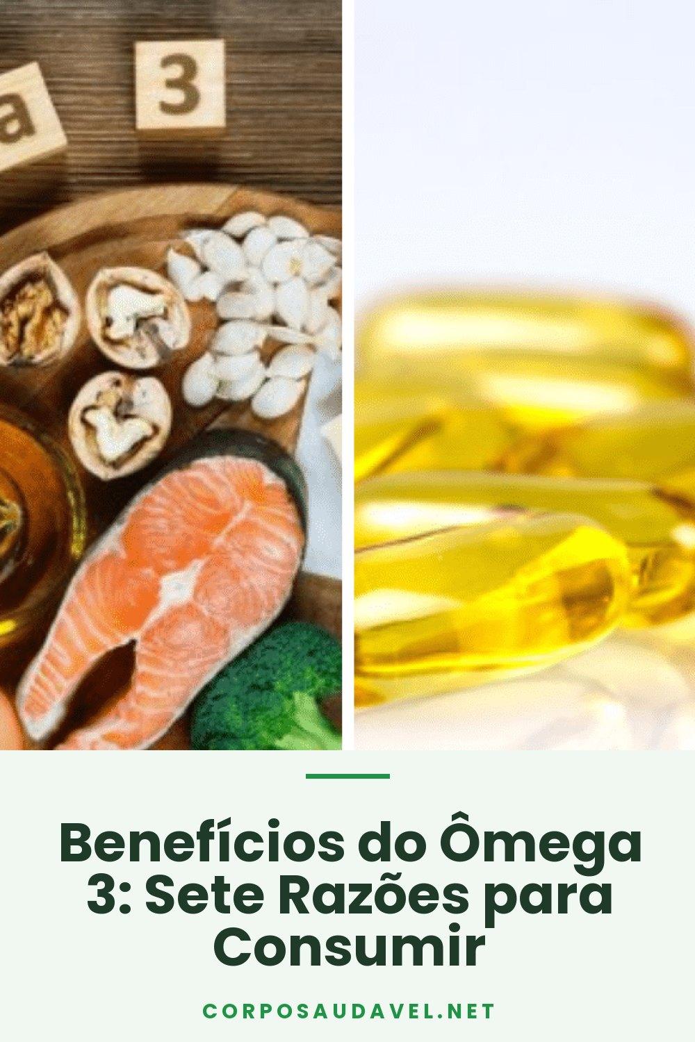 Benefícios do Ômega 3: Sete Razões para Consumir