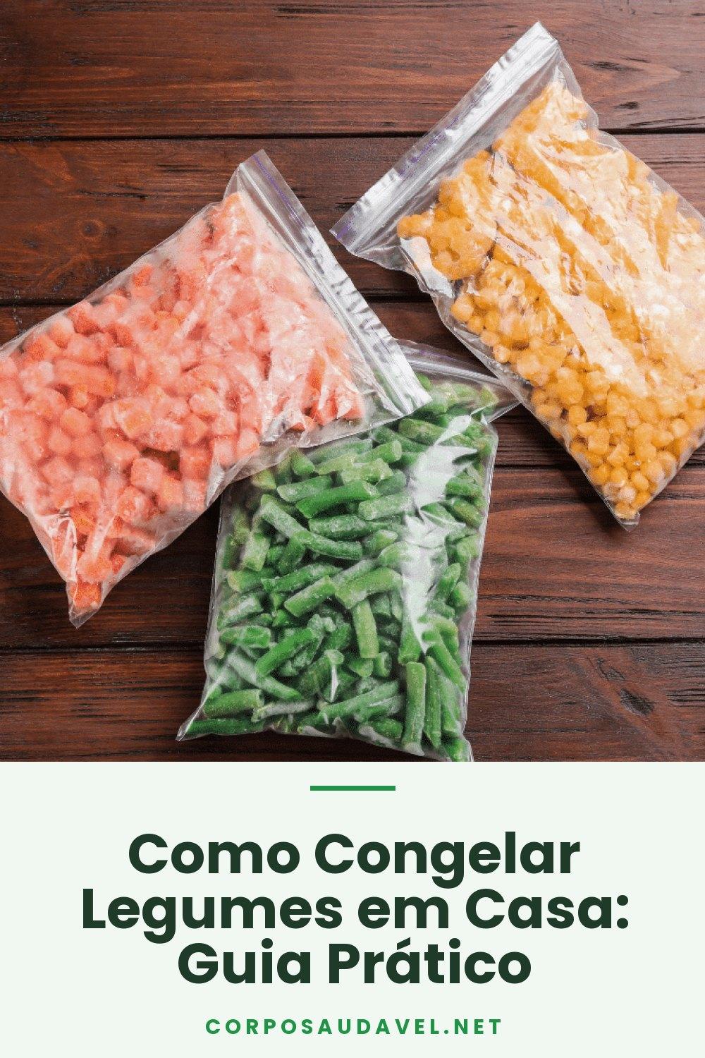 Como Congelar Legumes em Casa: Guia Prático