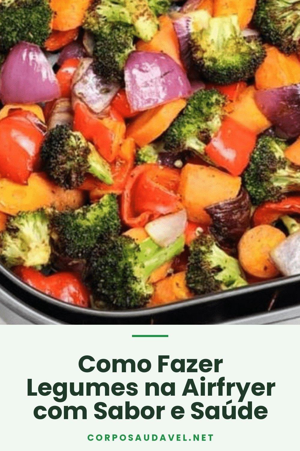Como Fazer Legumes na Airfryer com Sabor e Saúde