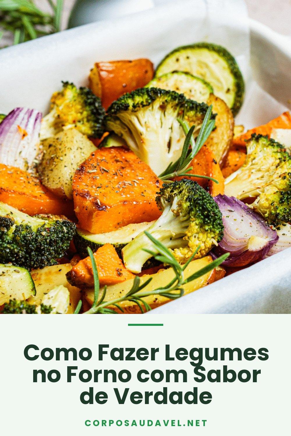 Como Fazer Legumes no Forno com Sabor de Verdade