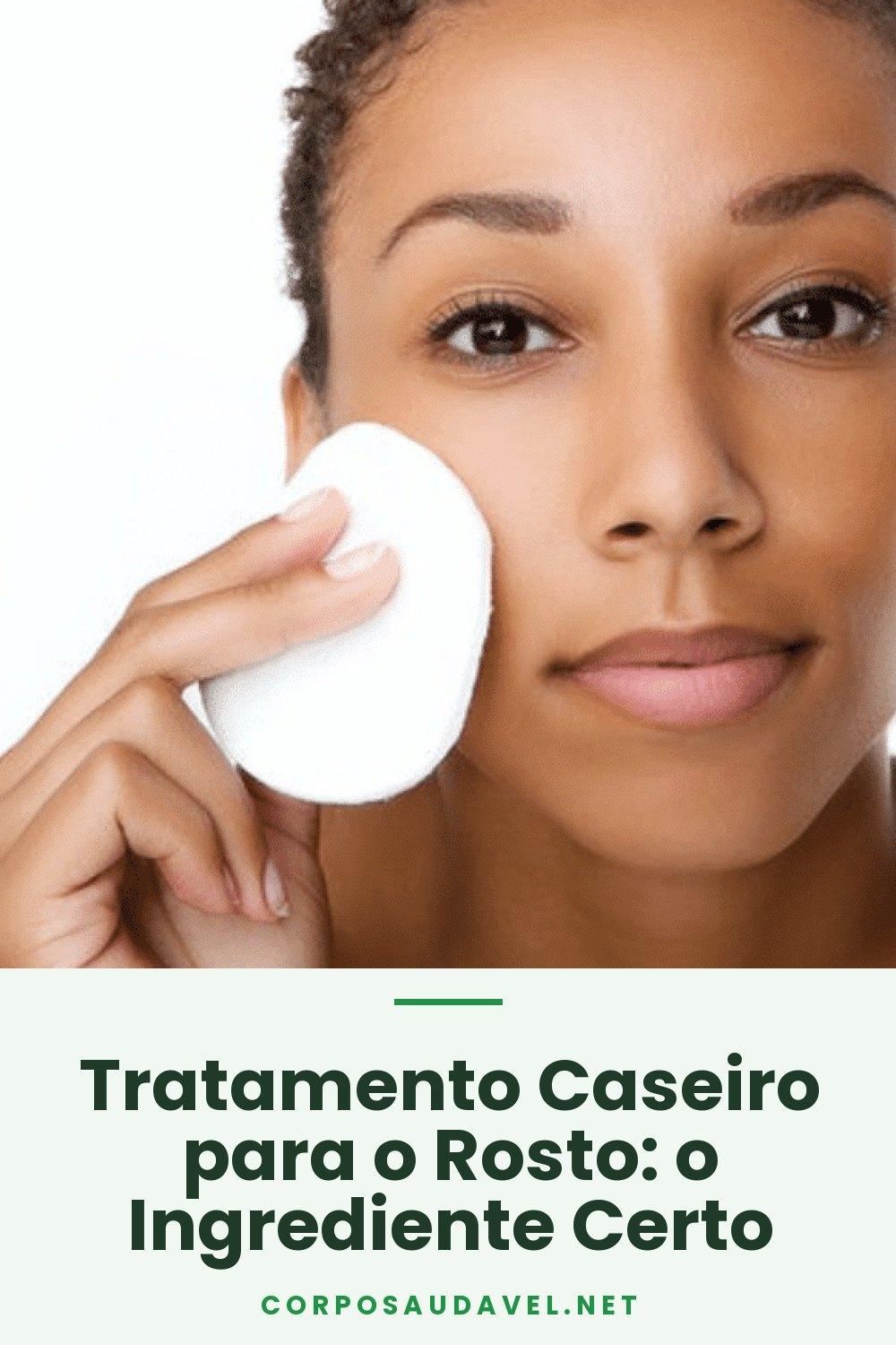 Tratamento Caseiro para o Rosto: o Ingrediente Certo